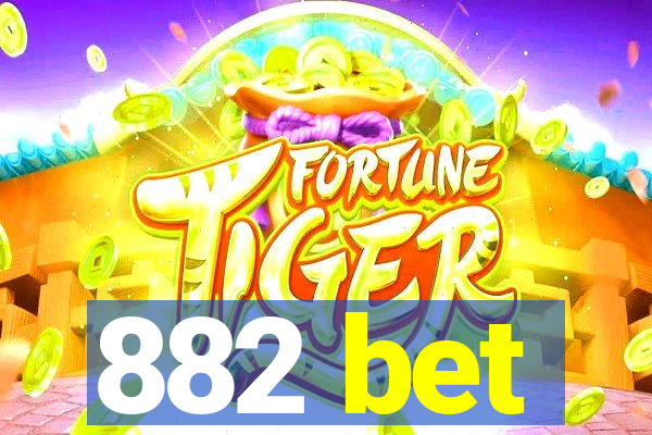 882 bet